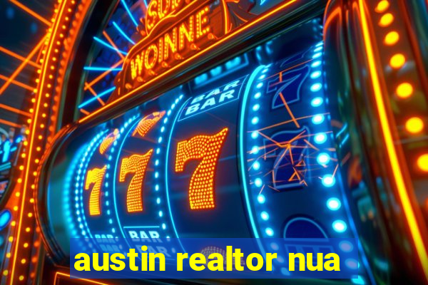 austin realtor nua